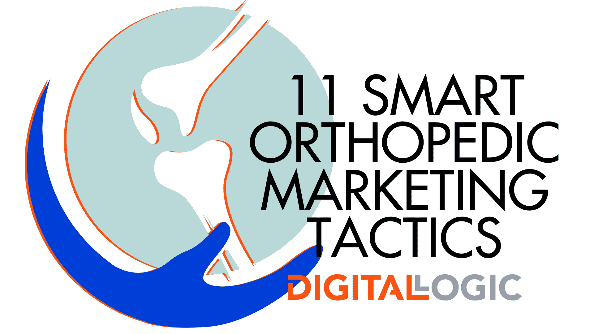 11 SMART ORTHOPEDIC MARKETING TACTICS