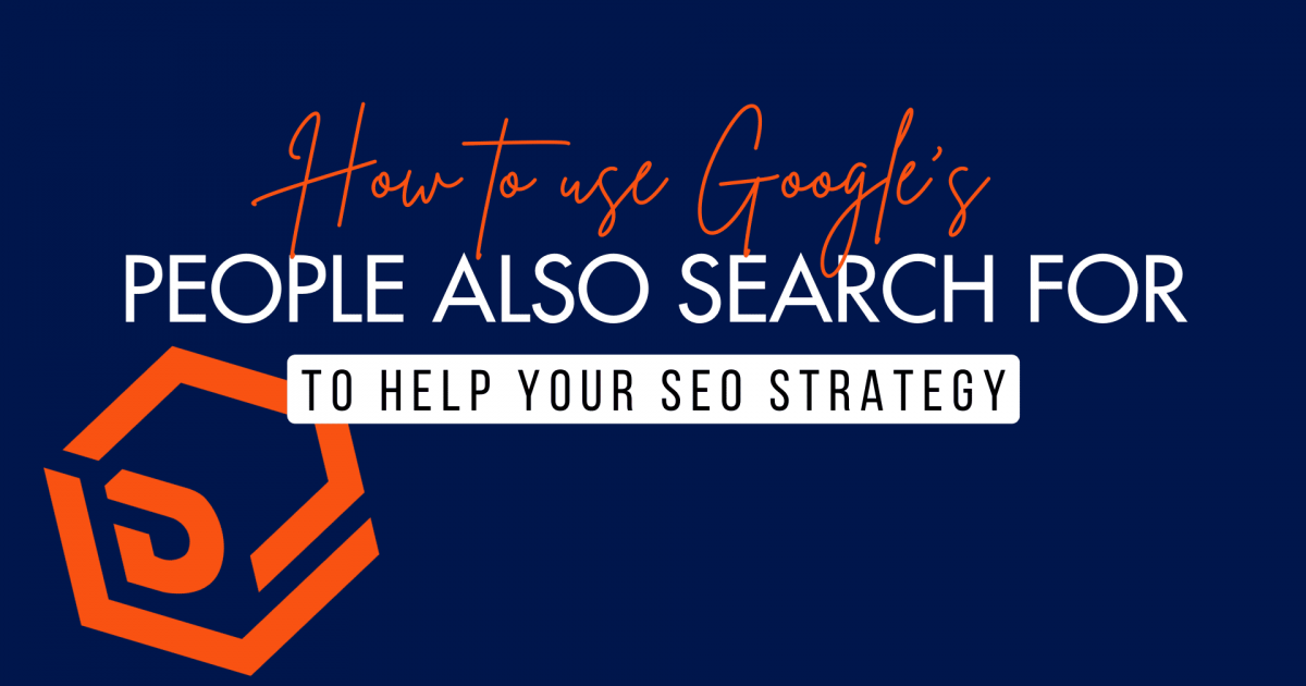How to Use Google's People Also Search For to Help Your SEO Strategy