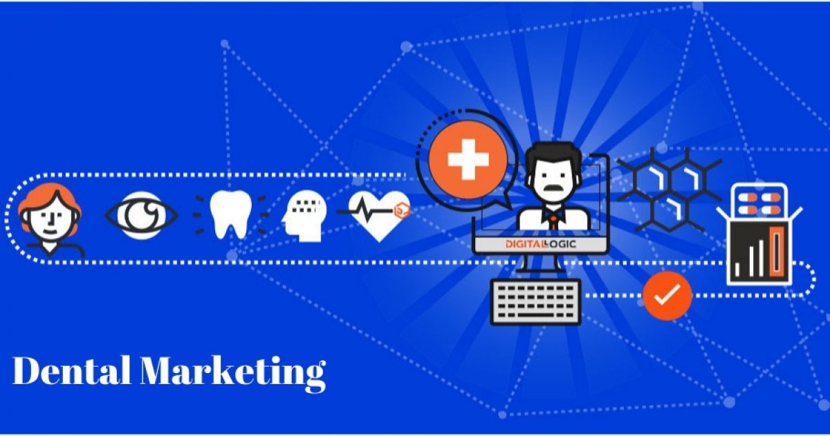 Top 17 Dental Marketing Ideas To Grow Your Dental Practice | Digital Logic